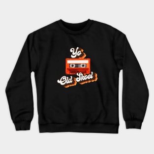 Yo Old Skool Crewneck Sweatshirt